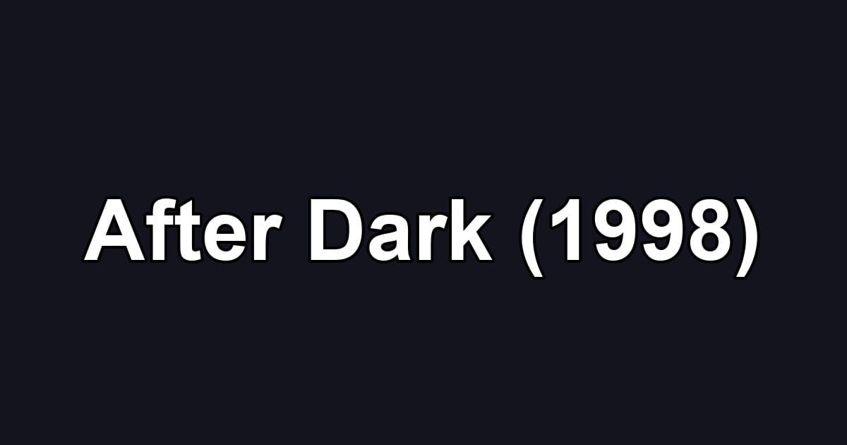 After Dark (1998)