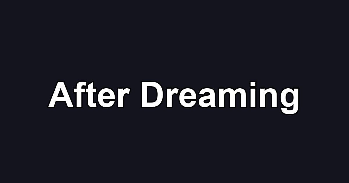 After Dreaming