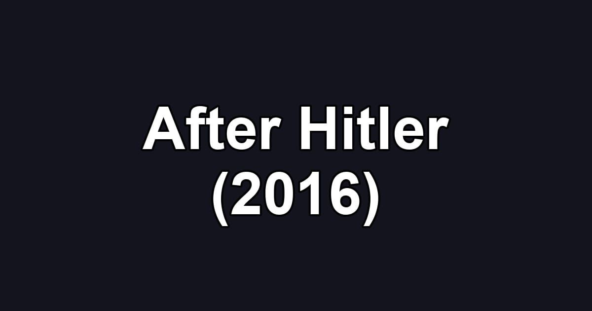 After Hitler (2016)
