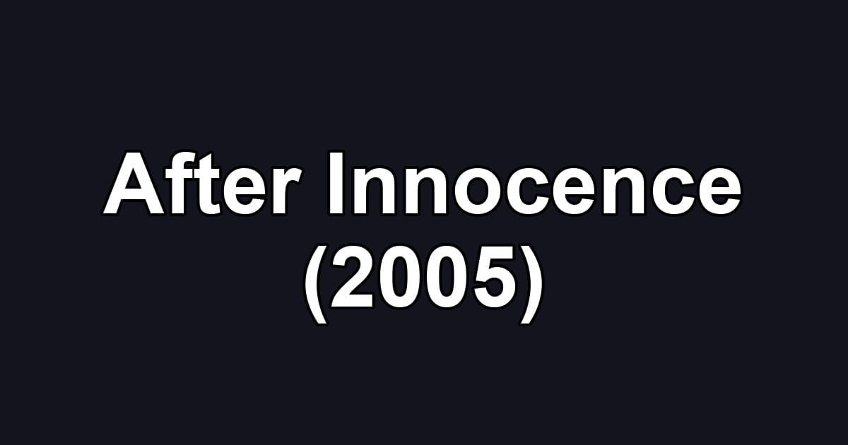 After Innocence (2005)