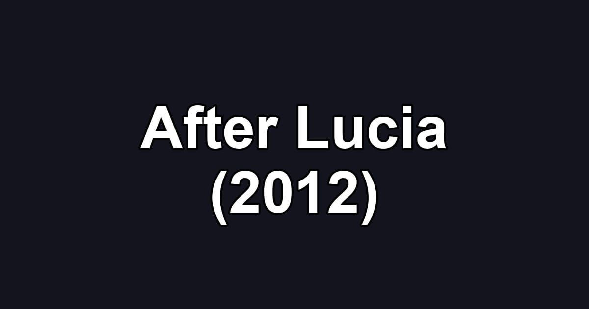 After Lucia (2012)