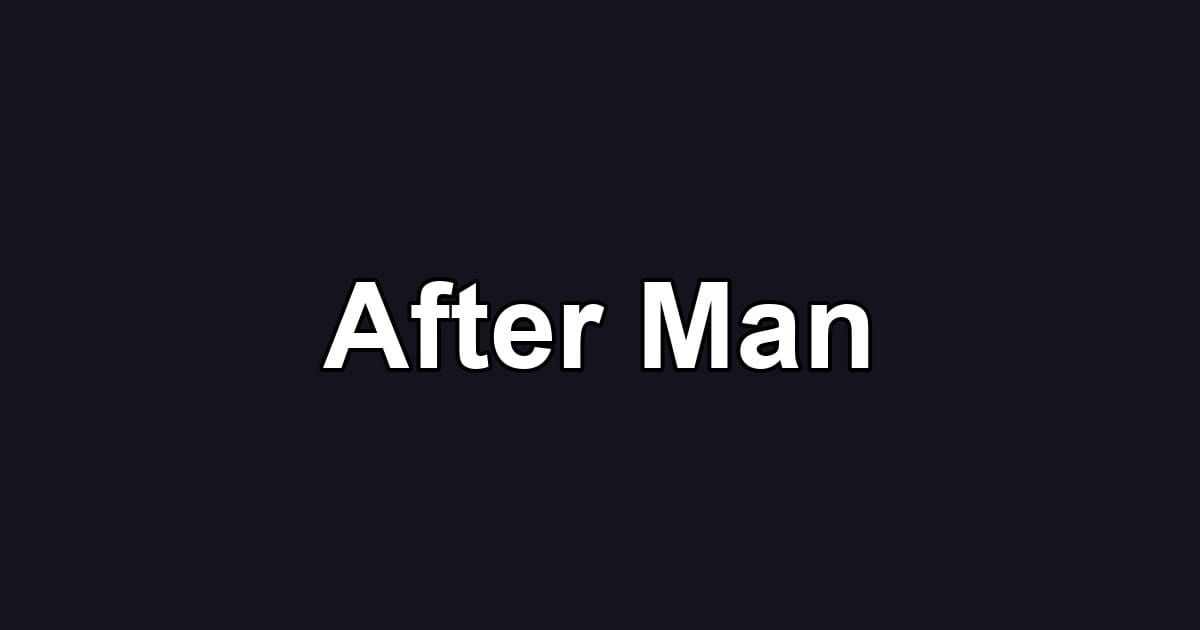 After Man