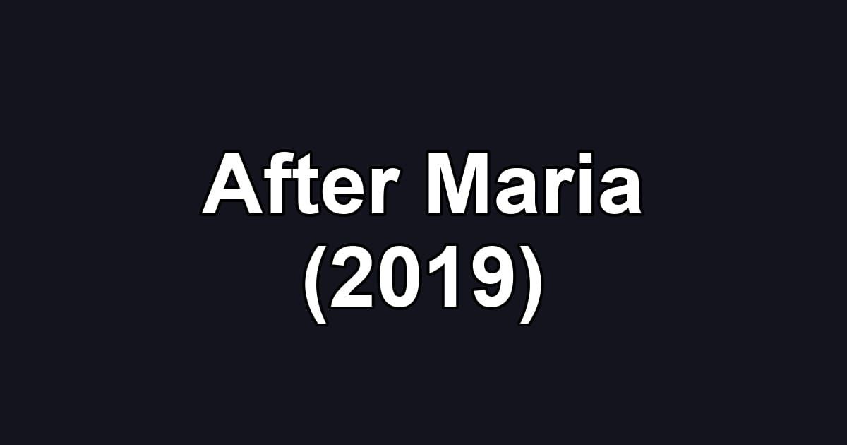 After Maria (2019)