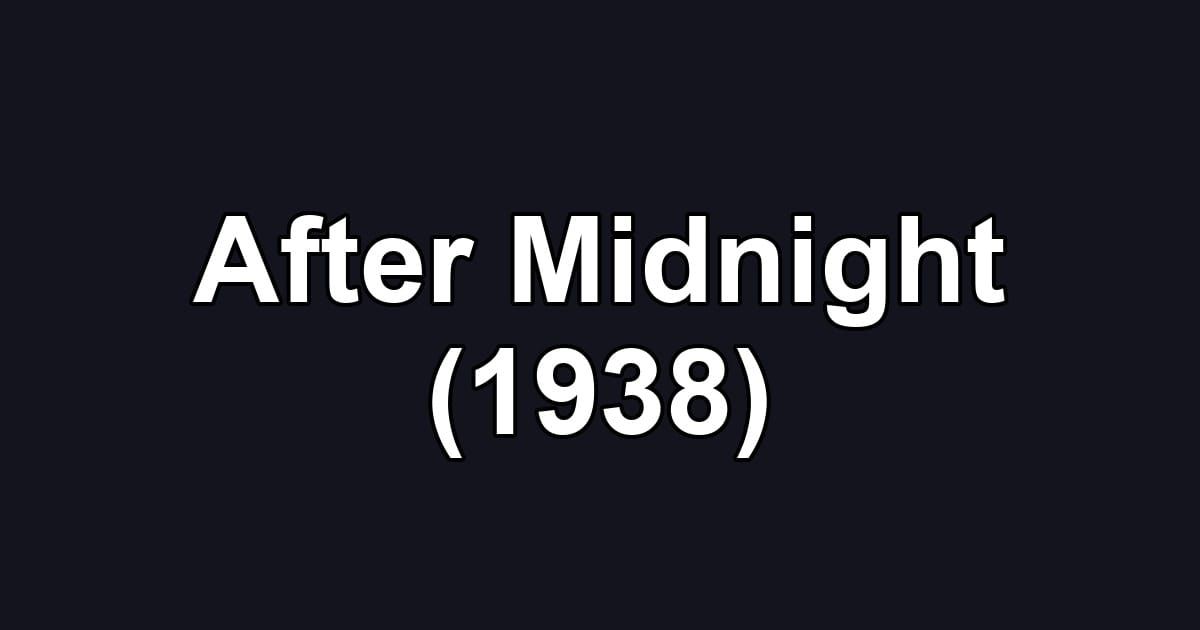 After Midnight (1938)