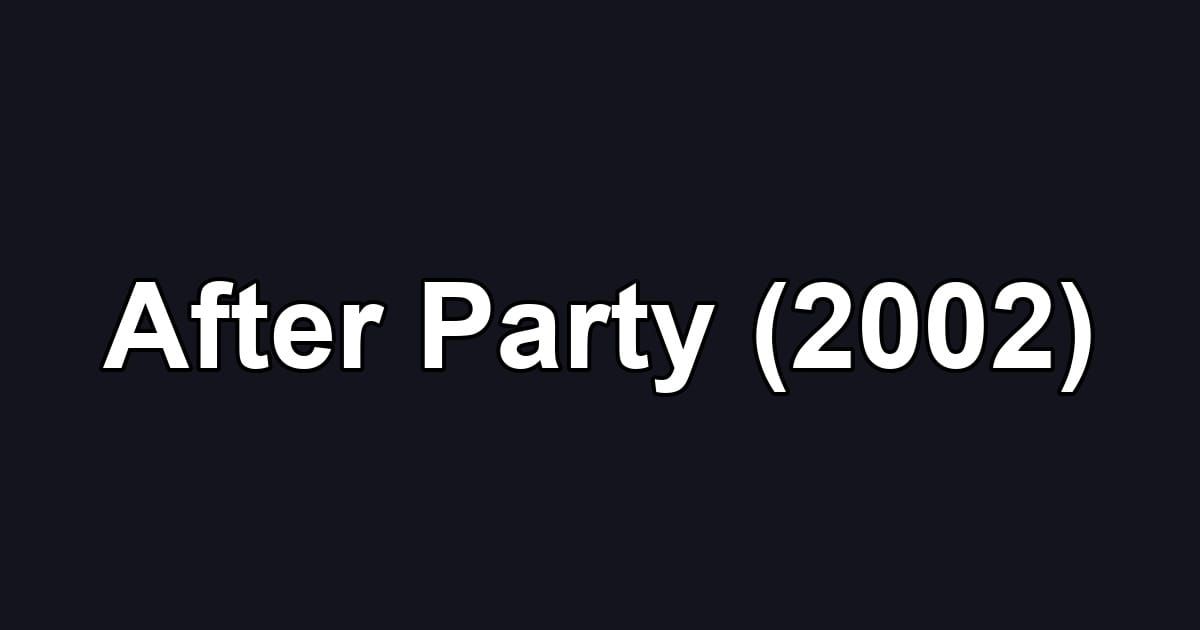 After Party (2002)