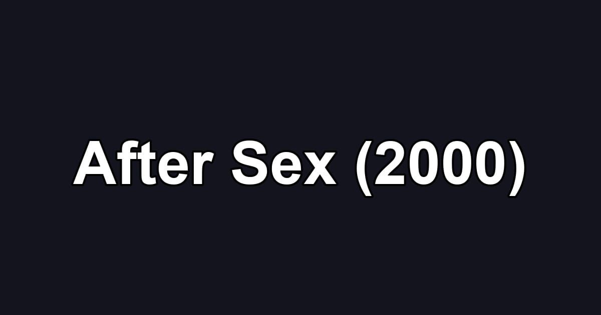 After Sex (2000)