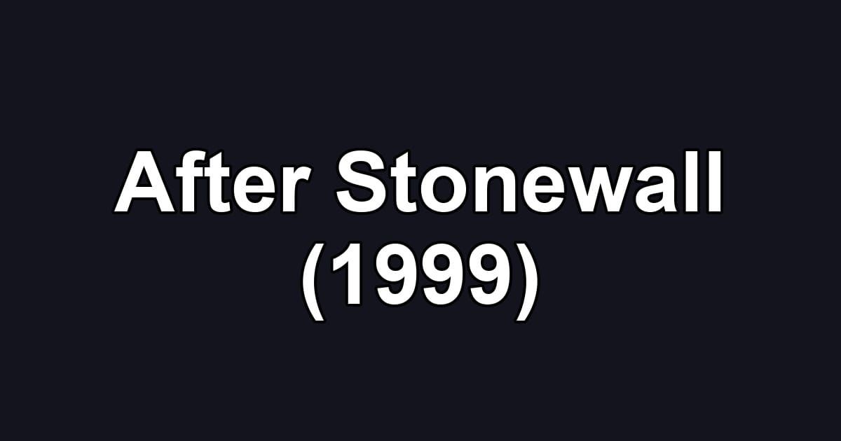 After Stonewall (1999)
