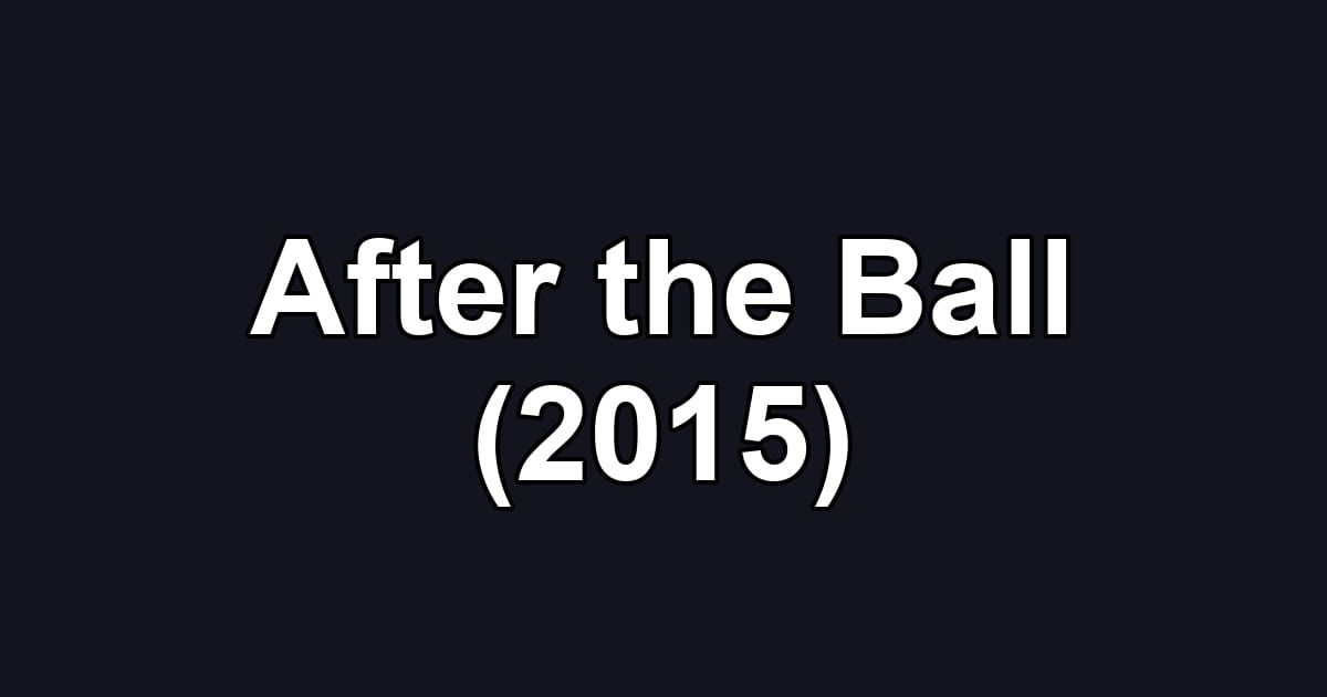 After the Ball (2015)