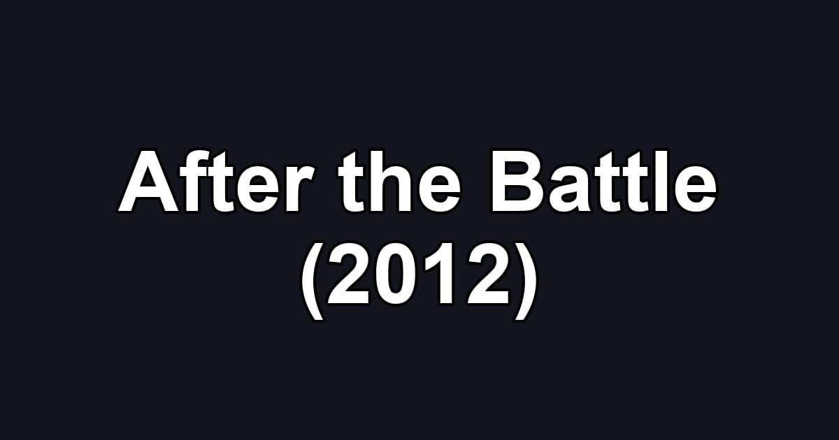 After the Battle (2012)