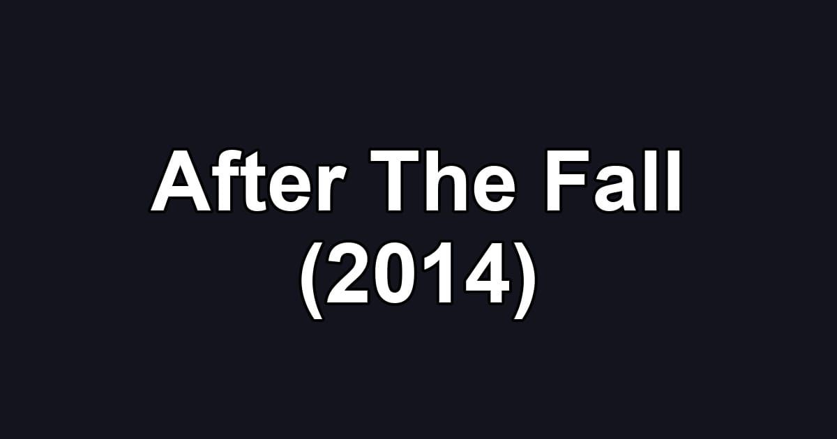 After The Fall (2014)