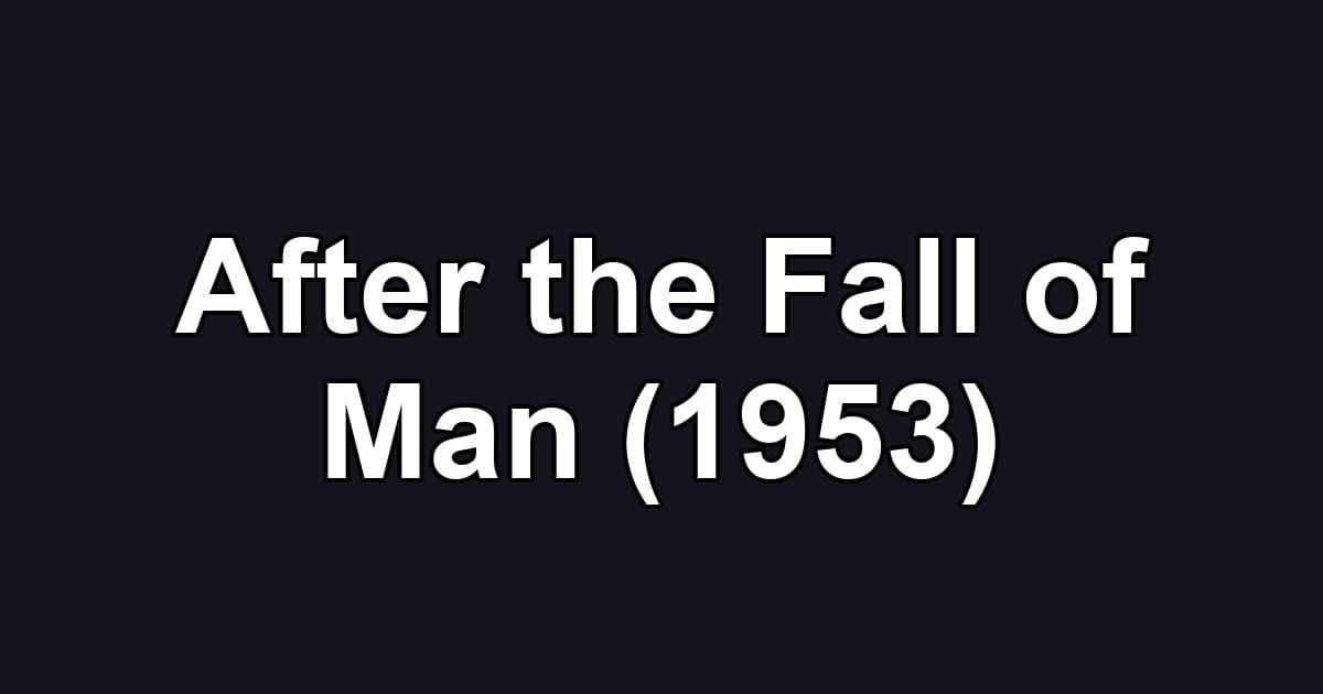 After the Fall of Man (1953)