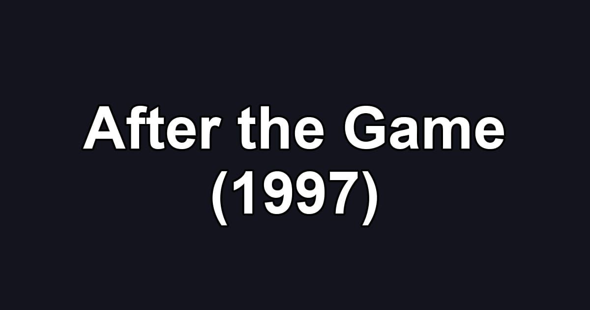 After the Game (1997)
