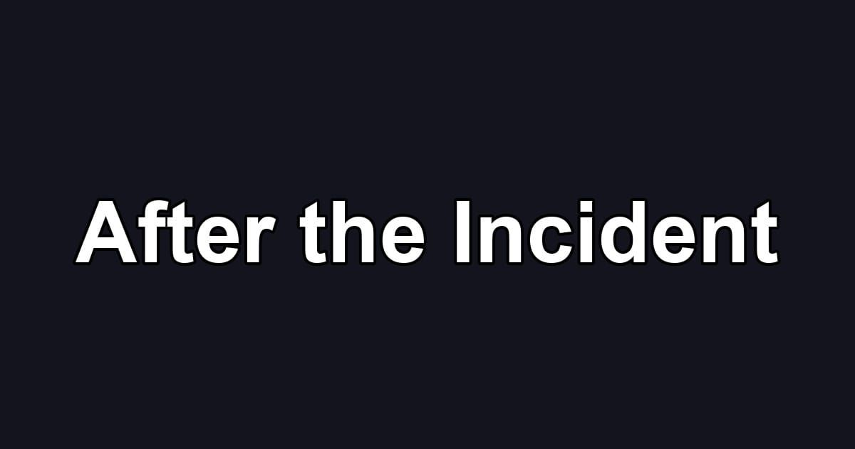 After the Incident