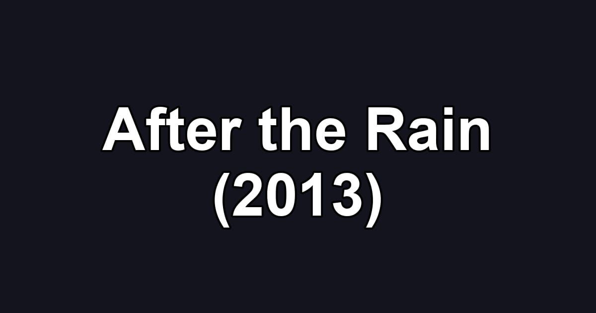 After the Rain (2013)