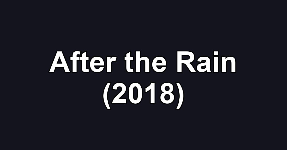 After the Rain (2018)
