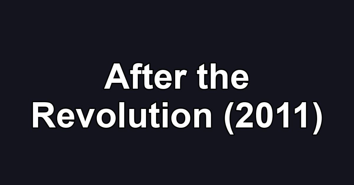 After the Revolution (2011)