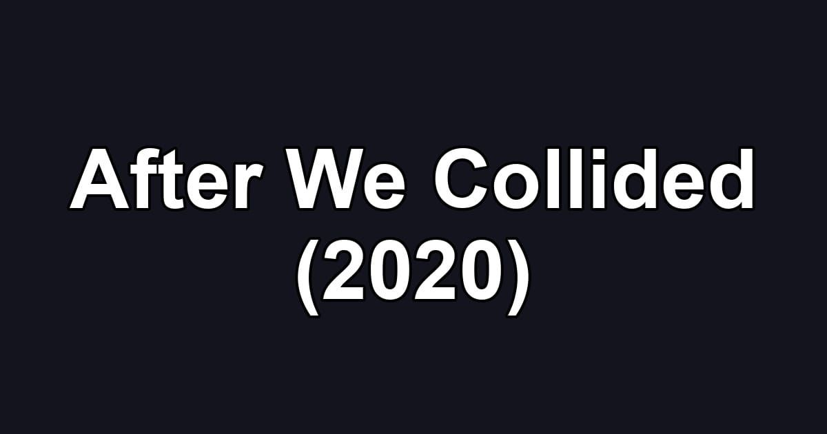 After We Collided (2020)