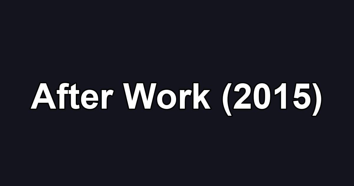 After Work (2015)