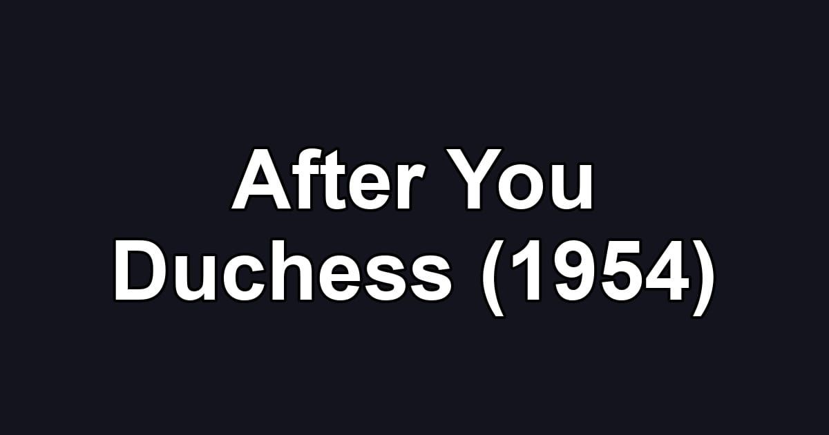After You Duchess (1954)