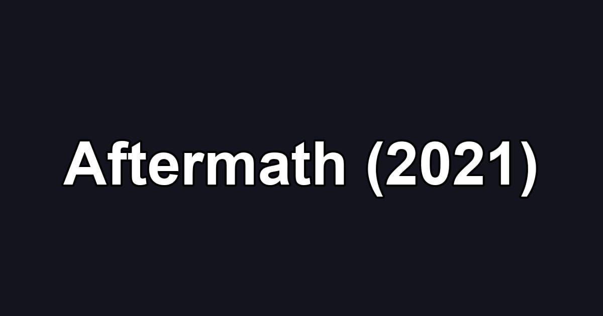 Aftermath (2021)