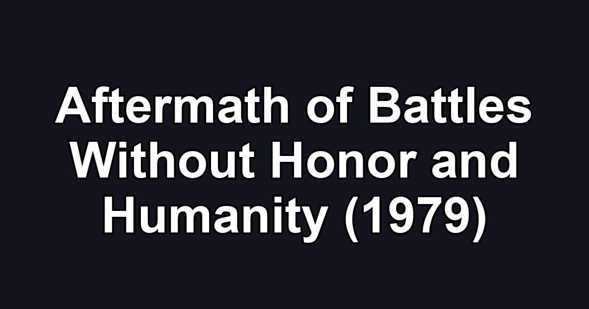 Aftermath of Battles Without Honor and Humanity (1979)