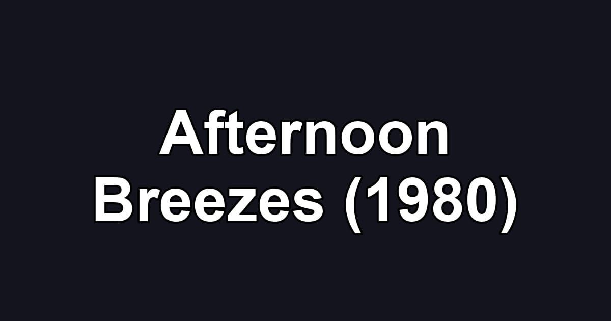 Afternoon Breezes (1980)