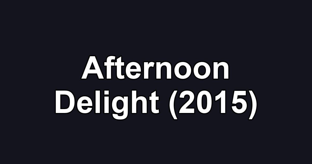 Afternoon Delight (2015)