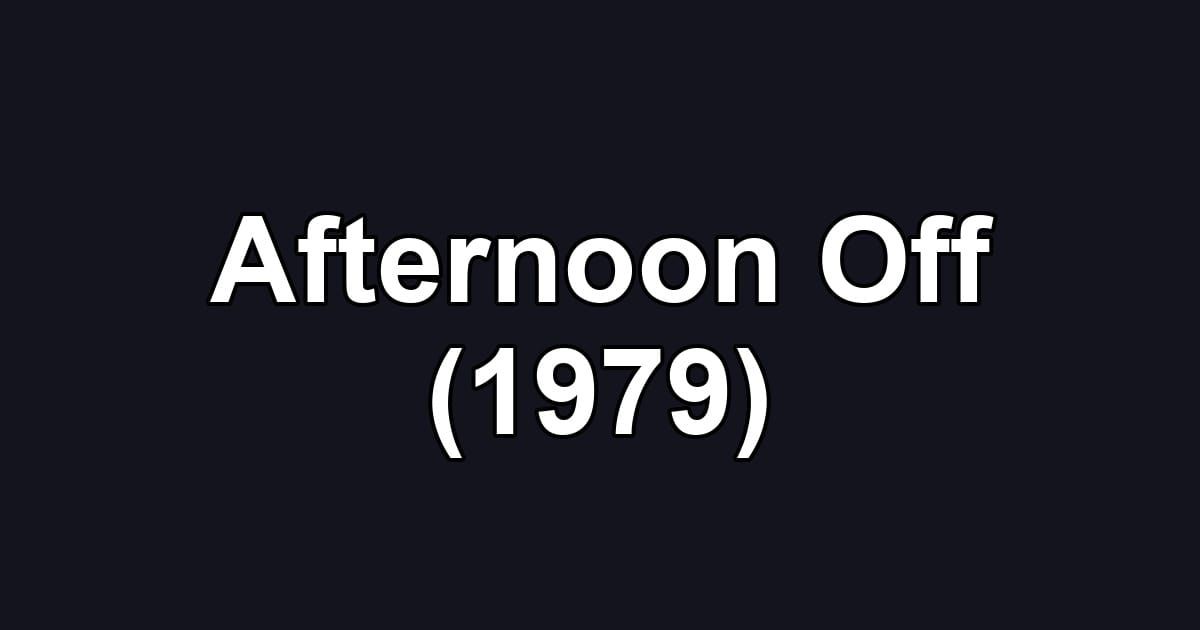 Afternoon Off (1979)