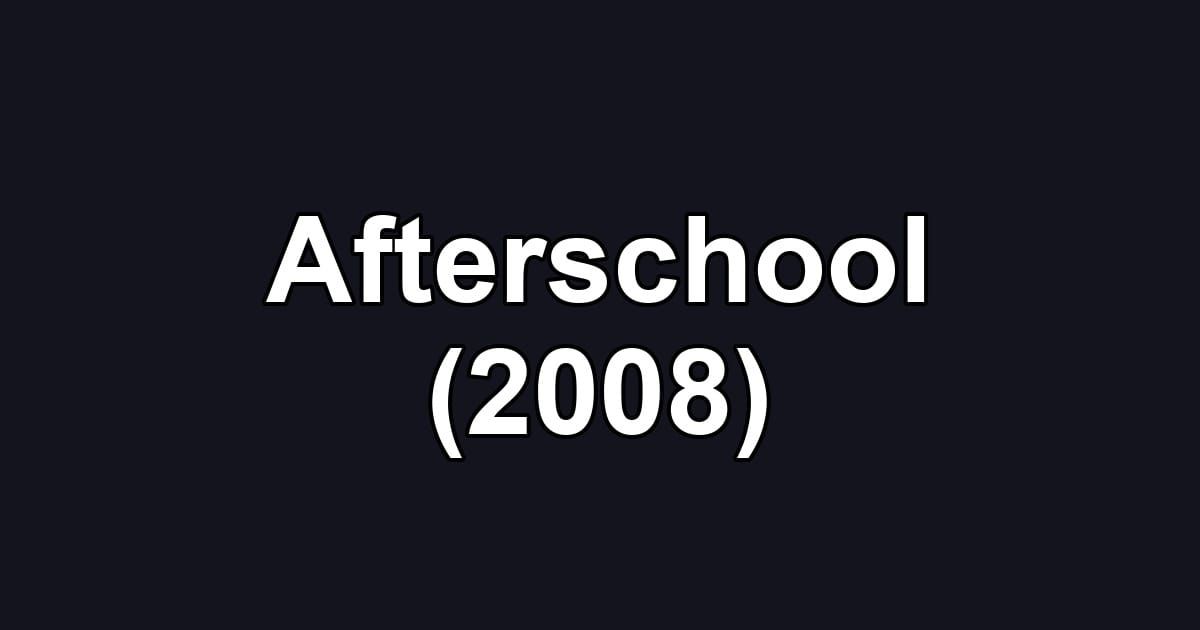 Afterschool (2008)