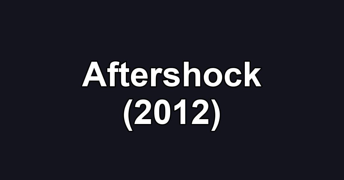 Aftershock (2012)