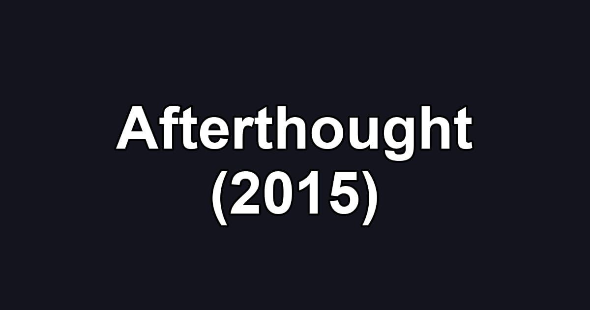 Afterthought (2015)