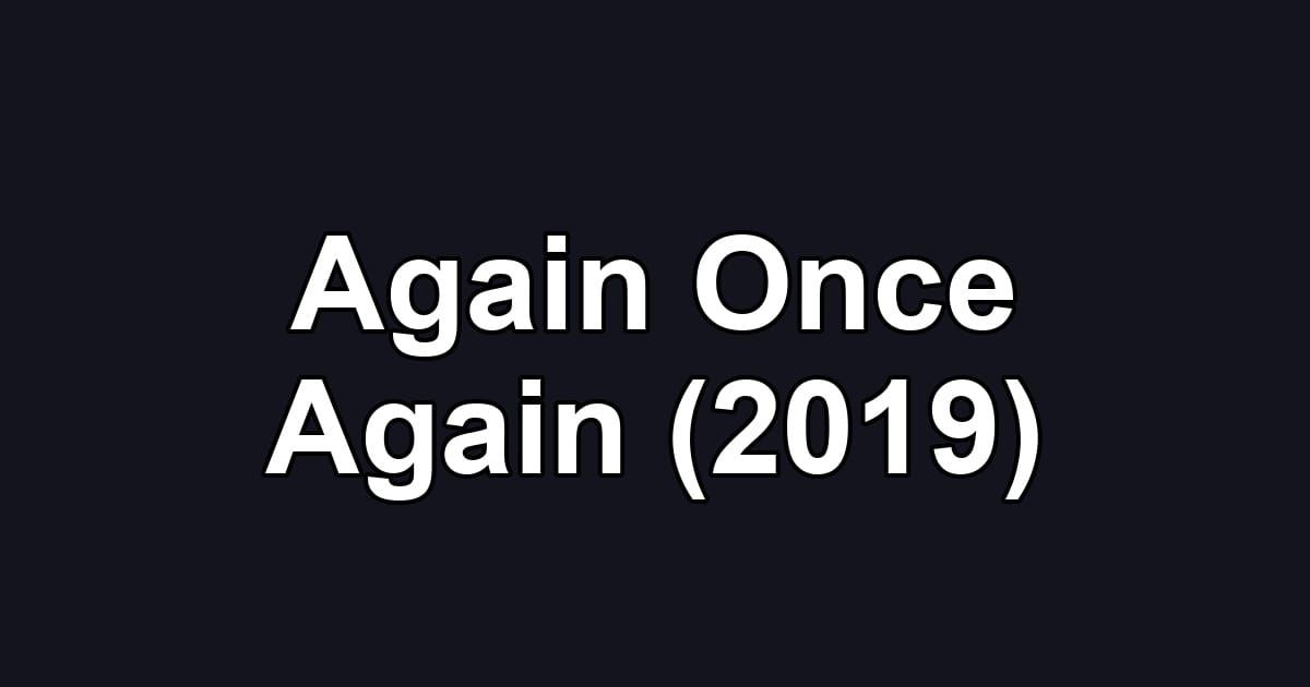 Again Once Again (2019)