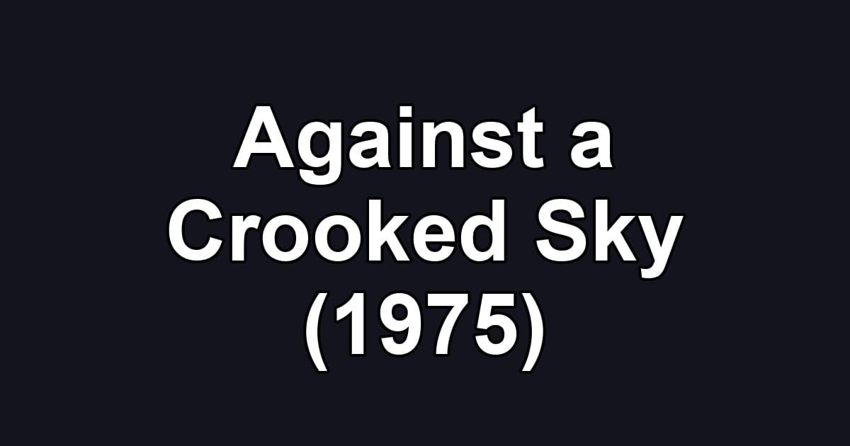 Against a Crooked Sky (1975)