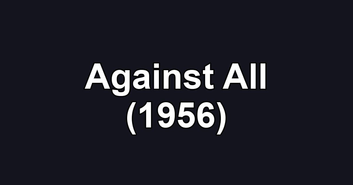 Against All (1956)