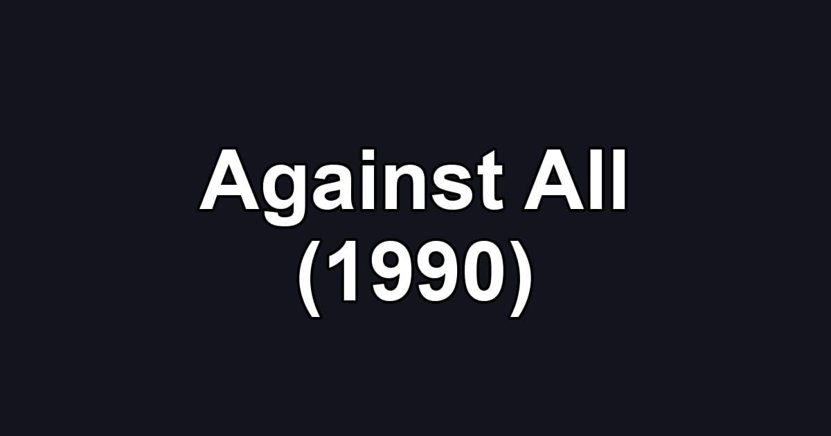 Against All (1990)