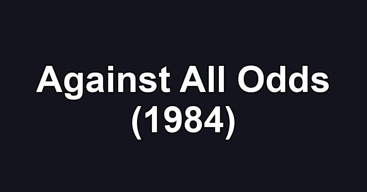 Against All Odds (1984)