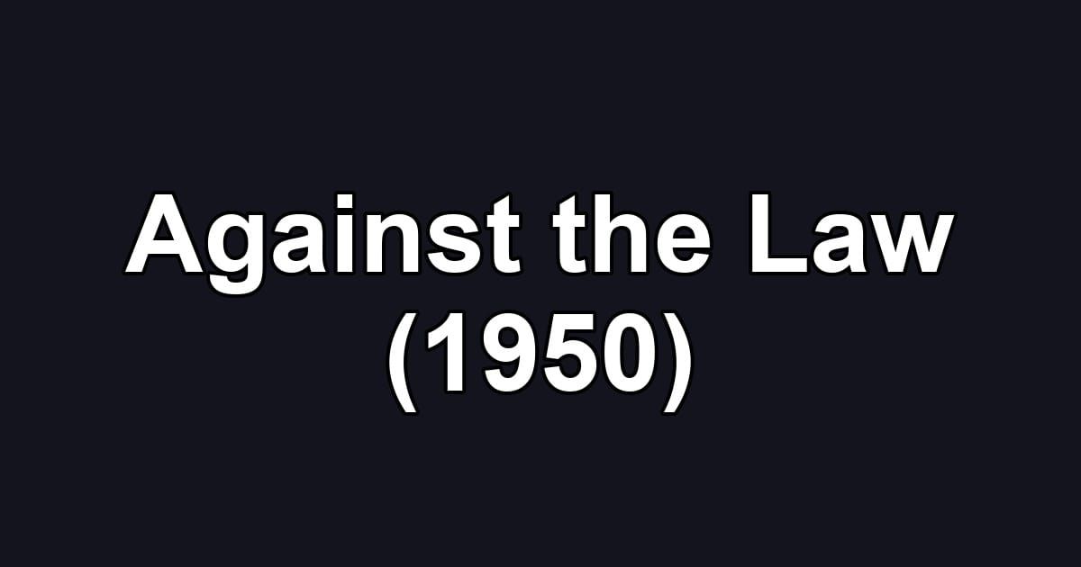 Against the Law (1950)