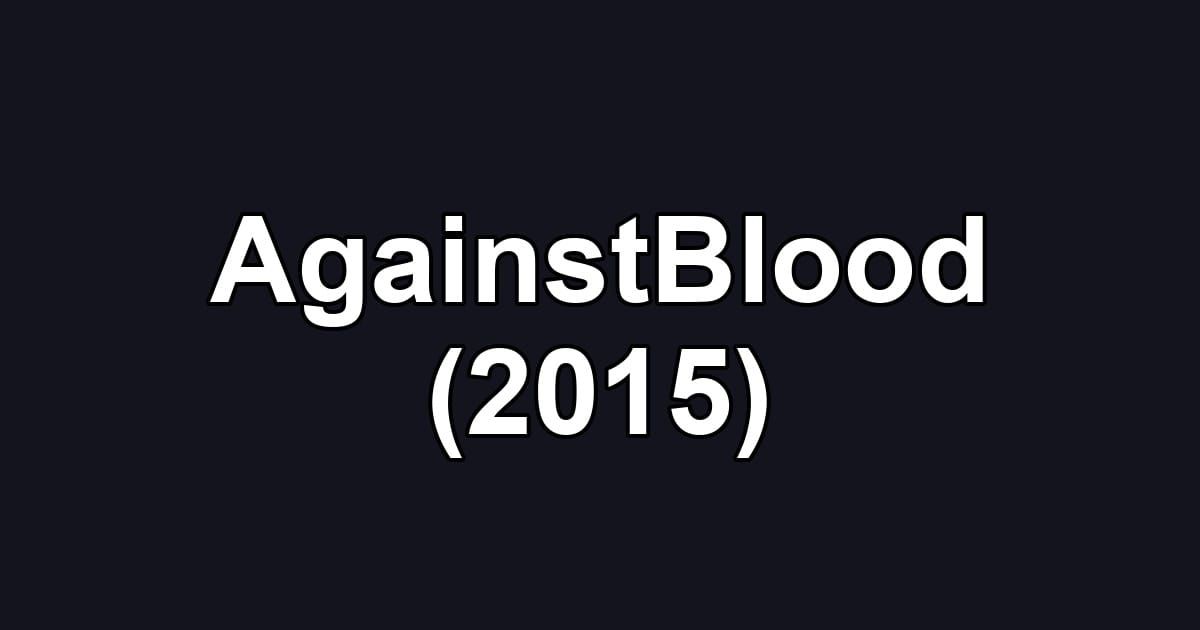 AgainstBlood (2015)