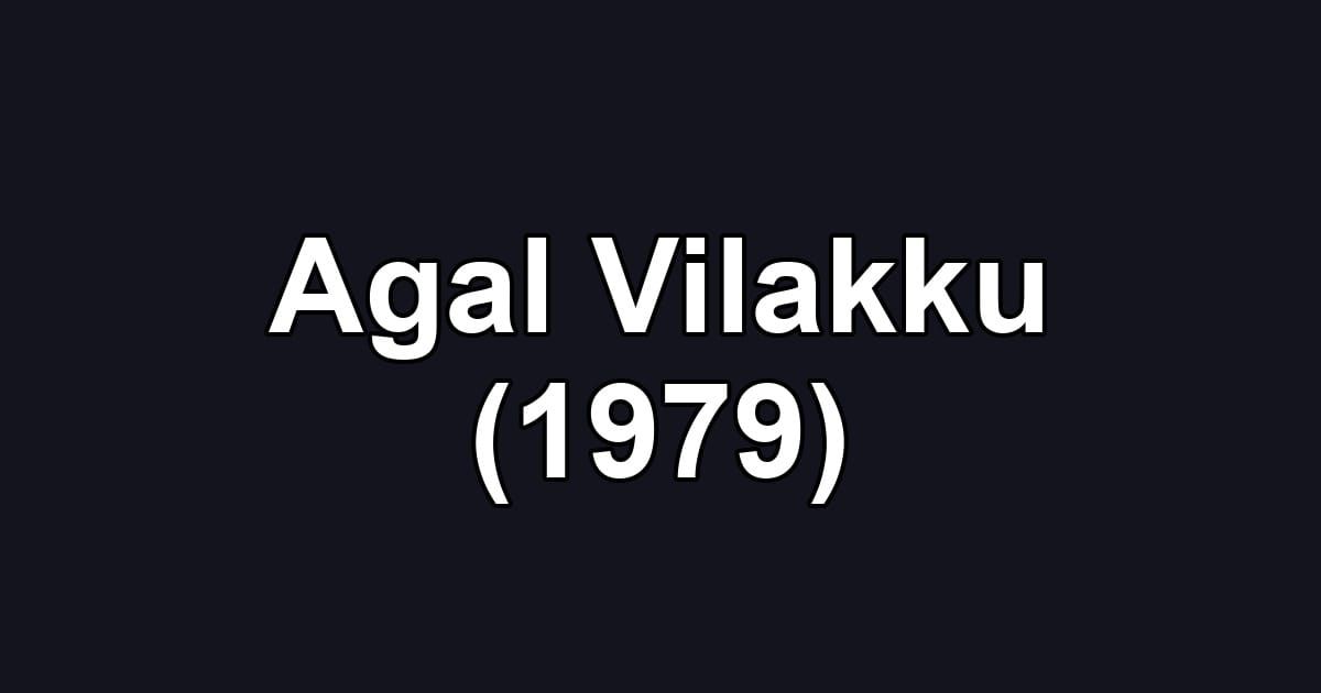Agal Vilakku (1979)