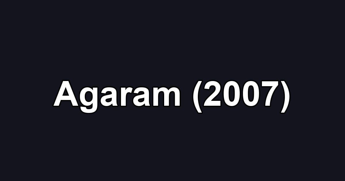 Agaram (2007)