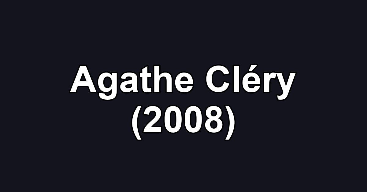 Agathe Cléry (2008)