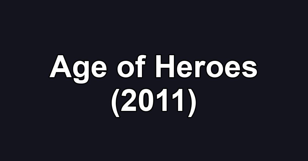 Age of Heroes (2011)