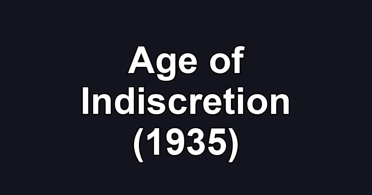 Age of Indiscretion (1935)