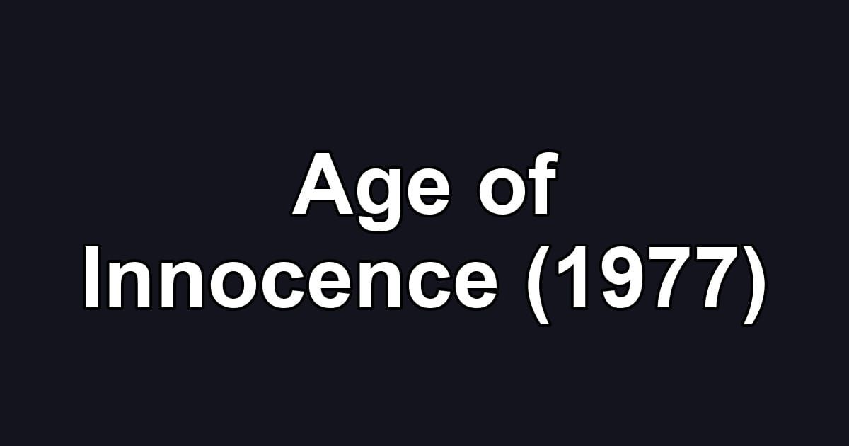Age of Innocence (1977)