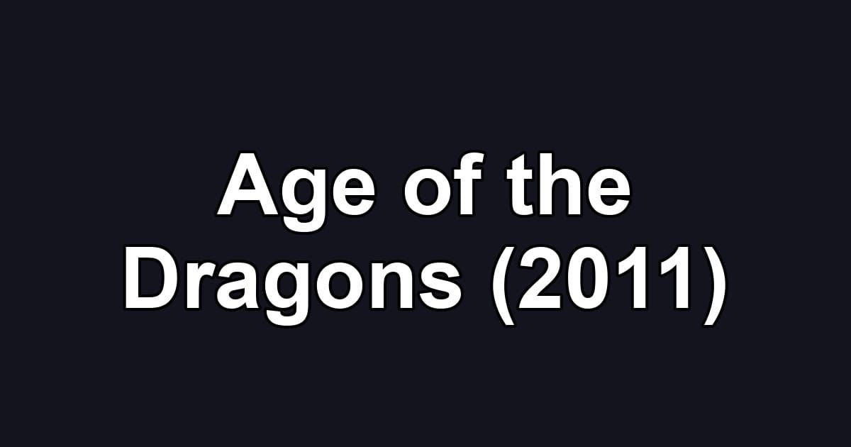 Age of the Dragons (2011)