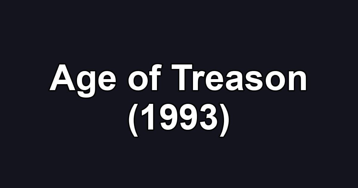 Age of Treason (1993)