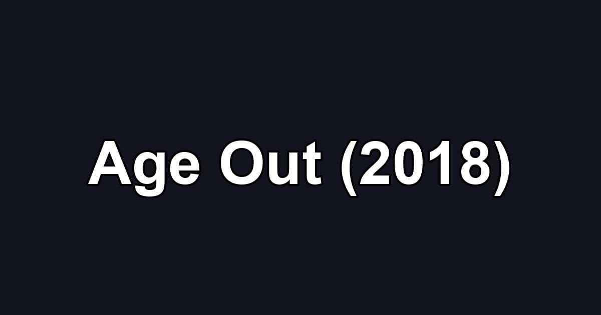 Age Out (2018)