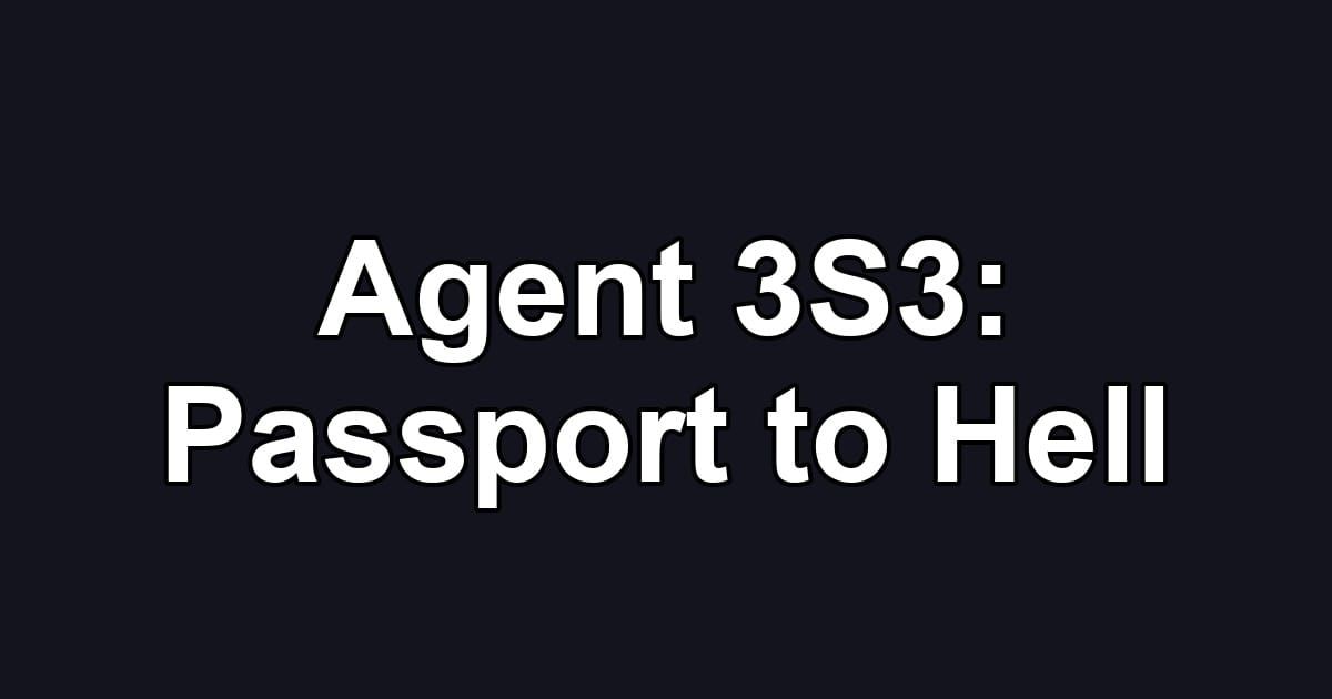 Agent 3S3: Passport to Hell