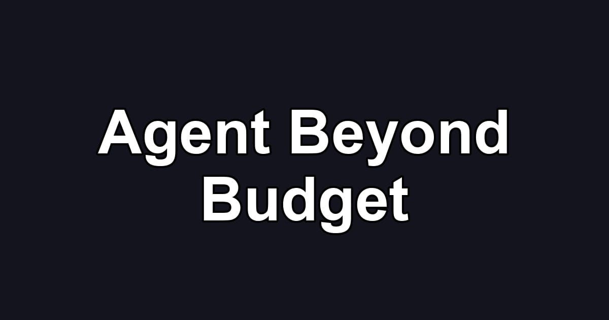 Agent Beyond Budget