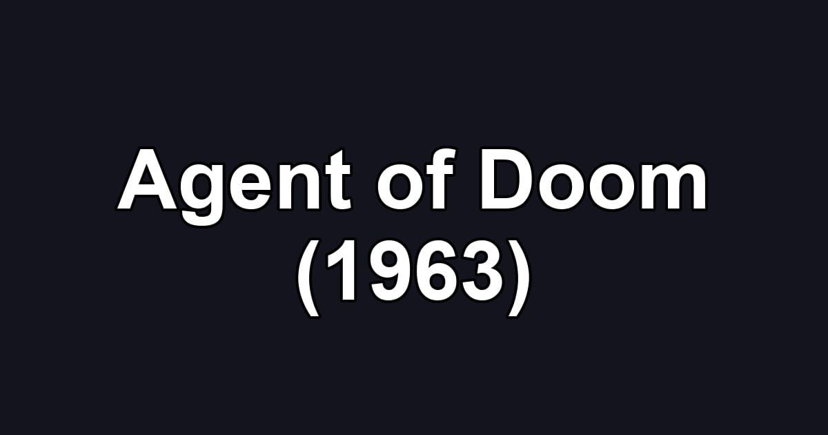 Agent of Doom (1963)